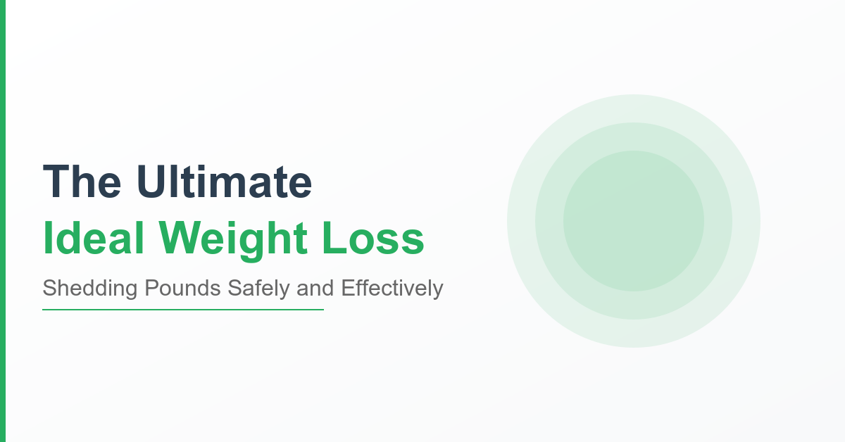 The Ultimate Guide to Ideal Weight Loss: